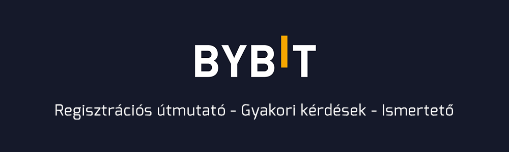 Bybit regisztráció és vásárlás ismertetése